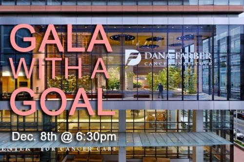 December 8: Gala with a Goal at Dana Farber